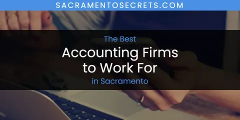 Best Accounting Firms to Work for in Sacramento: Complete Guide