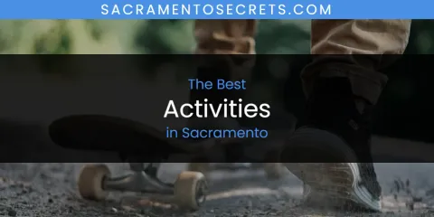 Best Activities in Sacramento: Our Expert Picks