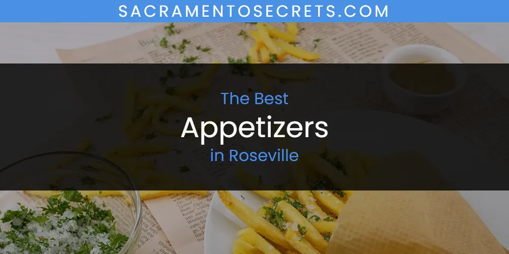 2026 Ranked: Best Appetizers in Roseville