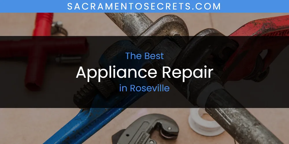 Roseville's Best Appliance Repair [Updated 2025]