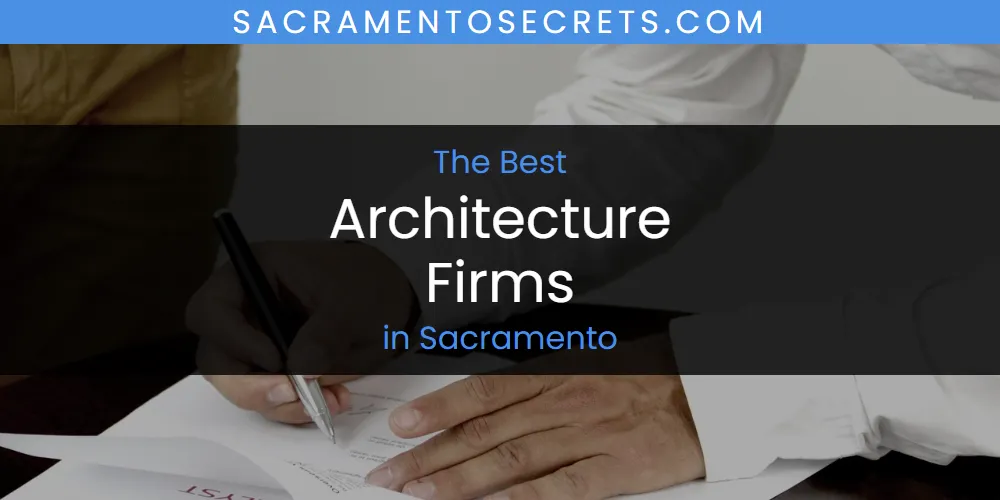 Sacramento's Best Architecture Firms [Updated 2025]
