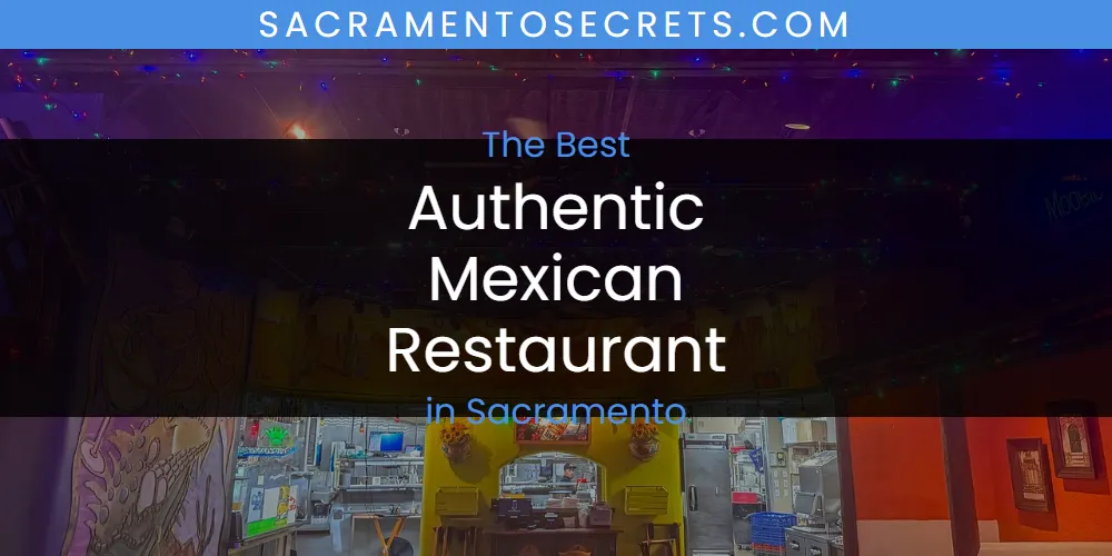Sacramento's Best Authentic Mexican Restaurant [Updated 2025]