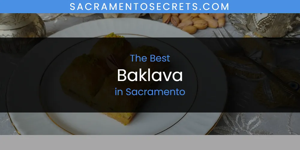 The Top-Rated Baklava in Sacramento for 2026