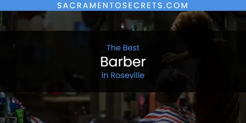 Best Barber in Roseville: Ultimate Guide