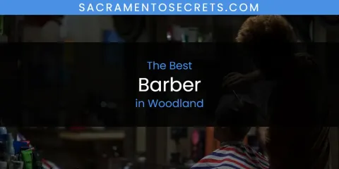 Woodland's Best Barber Spots