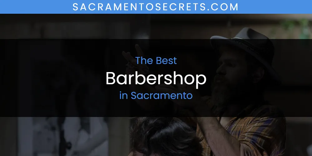 Sacramento's Best Barbershop [Updated 2025]