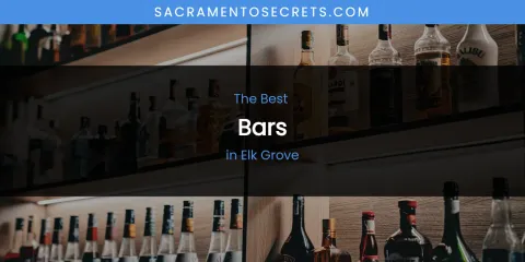 The Absolute Best Bars in Elk Grove