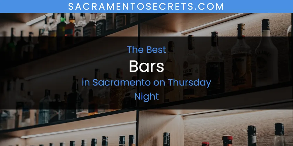 Sacramento on Thursday Night's Best Bars [Updated 2025]