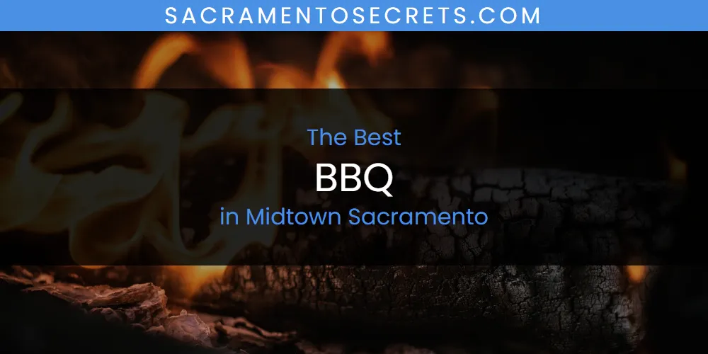 Midtown Sacramento's Best BBQ [Updated 2025]