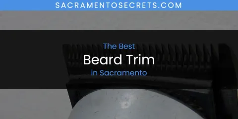 Discover the Best Beard Trim in Sacramento