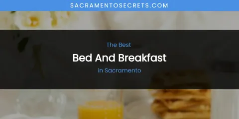 Sacramento's Best Bed and Breakfast
