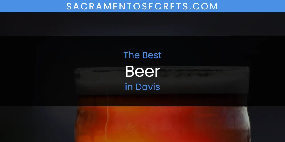 The Absolute Best Beer in Davis  [Updated 2025]
