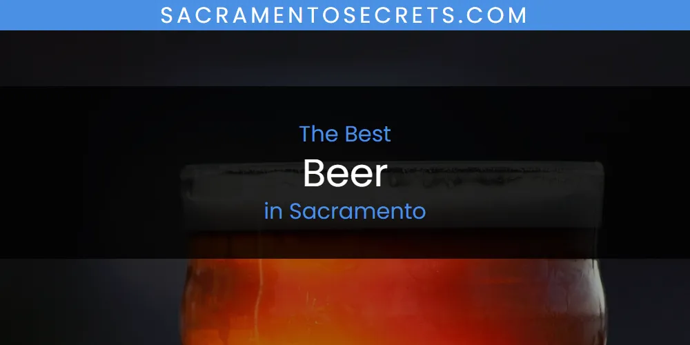 Sacramento's Best Beer [Updated 2025]