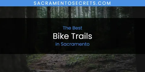 Discover the Best Bike Trails in Sacramento