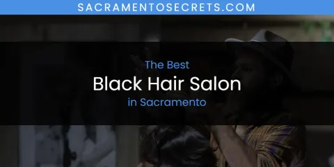 Guide to Best Black Hair Salon in Sacramento
