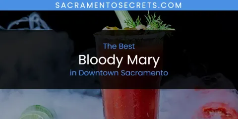 The Top-Rated Bloody Mary in Downtown Sacramento
