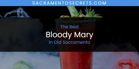 The Best Bloody Mary in Old Sacramento List