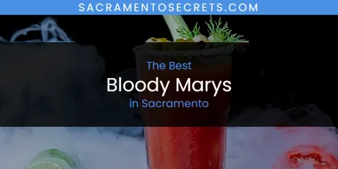 The Best Bloody Marys in Sacramento List