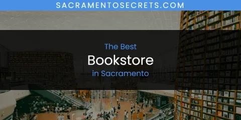 The Top-Rated Bookstore in Sacramento