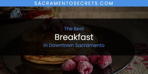 Best Breakfast in Downtown Sacramento: Complete Guide
