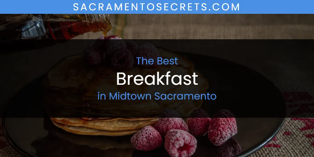 Midtown Sacramento's Best Breakfast [Updated 2025]