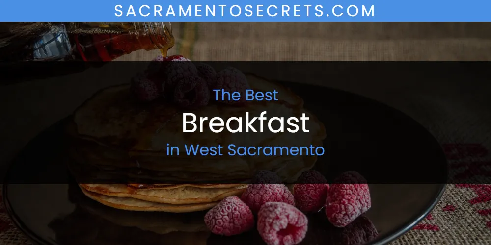 West Sacramento's Best Breakfast [Updated 2025]