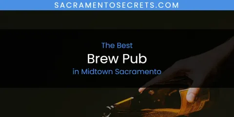 Midtown Sacramento's Best Brew Pub