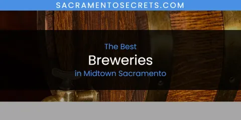 Midtown Sacramento's Best Breweries