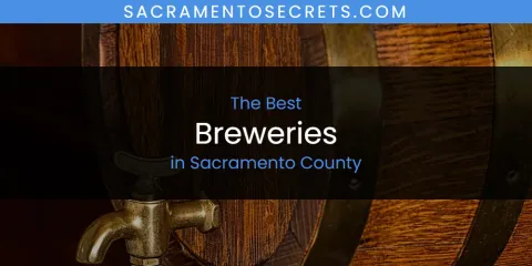 Sacramento County's Best Breweries