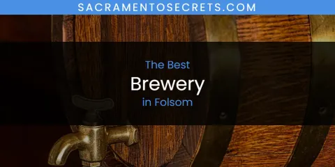 The Absolute Best Brewery in Folsom