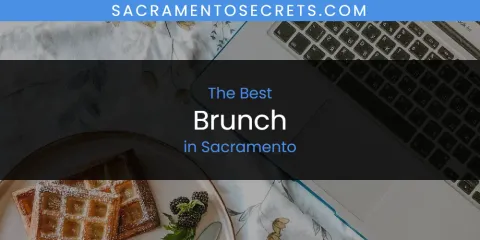 The Best Brunch in Sacramento