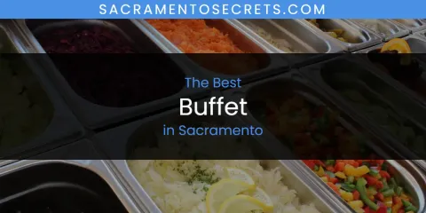 Discover the Best Buffet in Sacramento