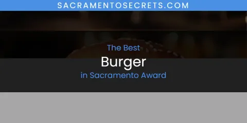 Sacramento Award's Best Burger
