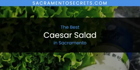 Sacramento's Best Caesar Salad