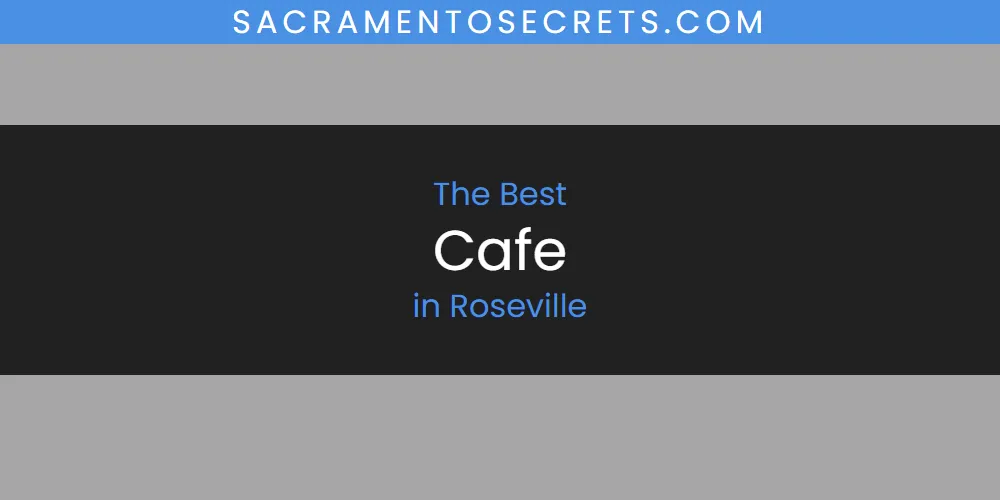Best Cafe in Roseville: Our Expert Picks