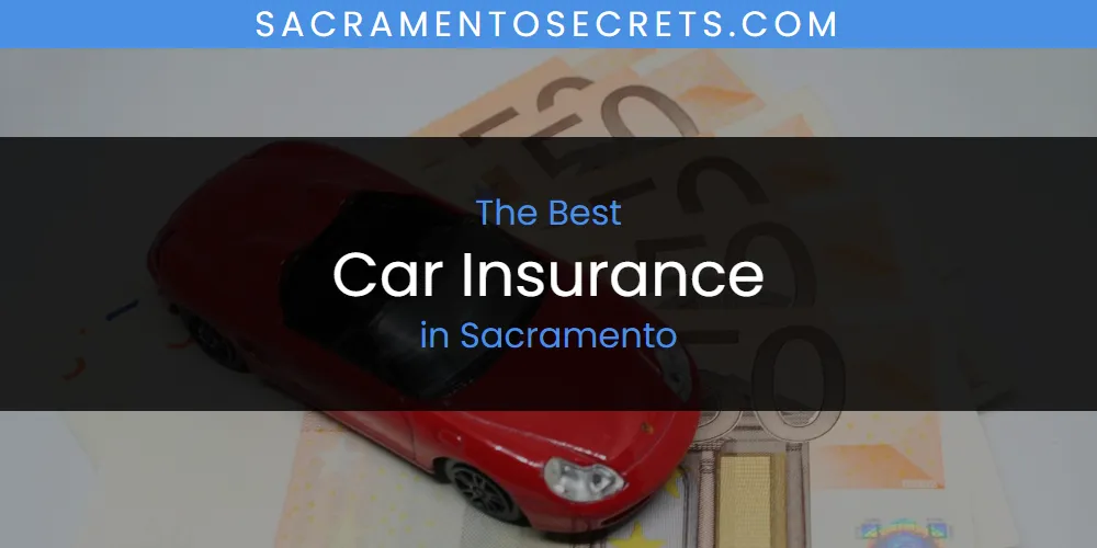 Sacramento's Best Car Insurance [Updated 2025]