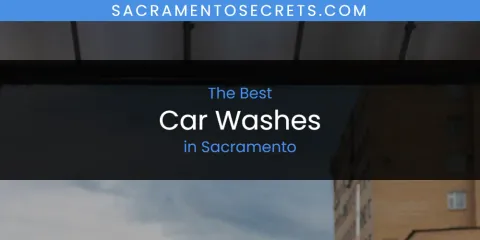 Sacramento's Best Car Washes