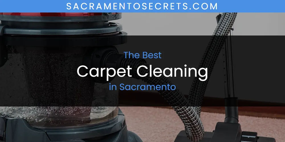 Sacramento's Best Carpet Cleaning [Updated 2025]