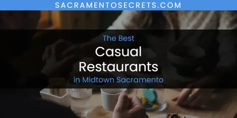 Midtown Sacramento's Best Casual Restaurants