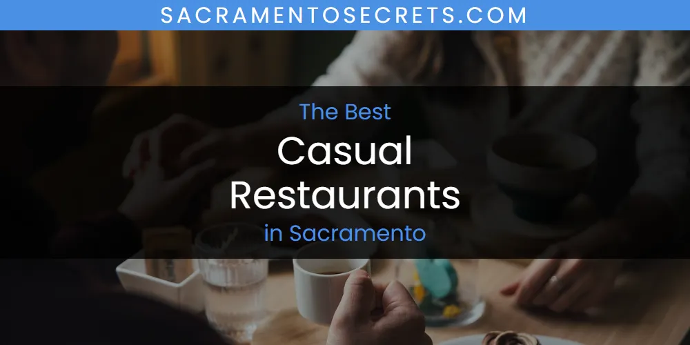 Sacramento's Best Casual Restaurants [Updated 2025]