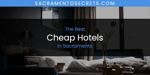 Best Cheap Hotels in Sacramento: Ultimate Guide