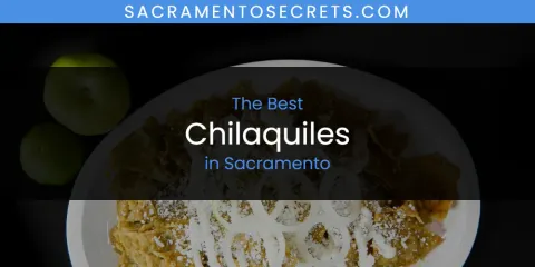 Discover the Best Chilaquiles in Sacramento
