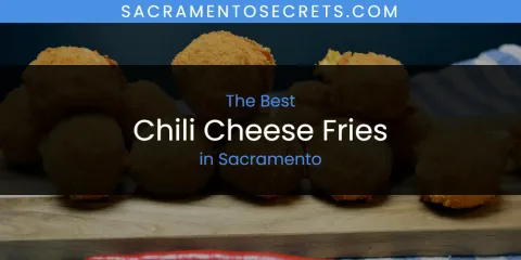 Sacramento's Best Chili Cheese Fries