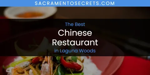 Laguna Woods' Best Chinese Restaurant