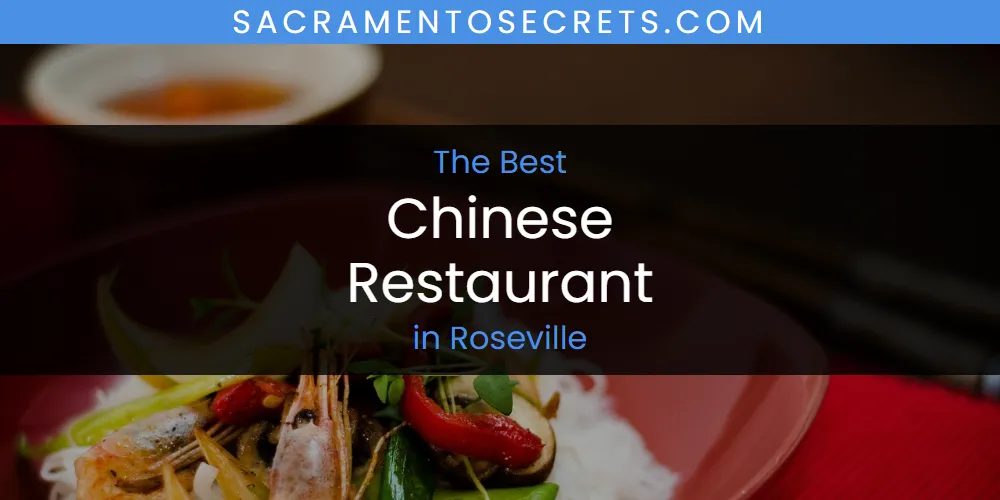Roseville's Best Chinese Restaurant [Updated 2025]