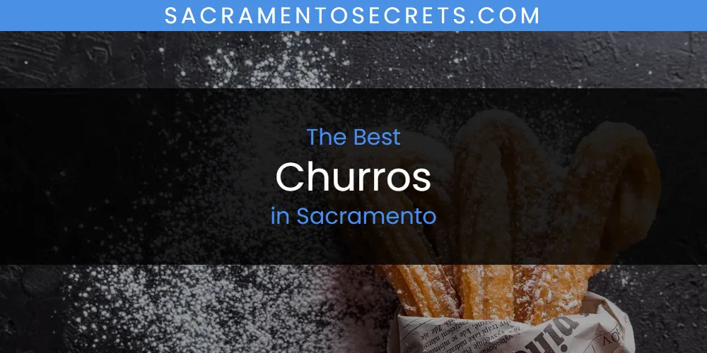 Sacramento's Best Churros [Updated 2025]