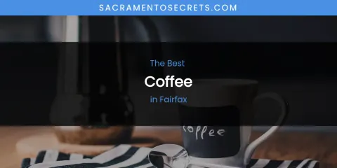 The Absolute Best Coffee in Fairfax