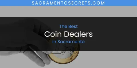 Sacramento's Best Coin Dealers