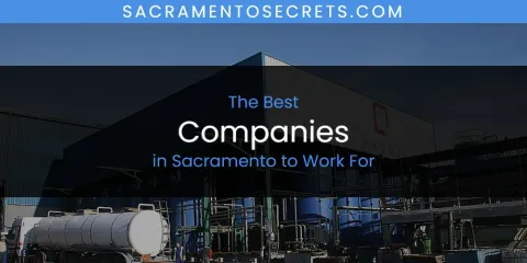 The Top-Rated Companies in Sacramento to Work For