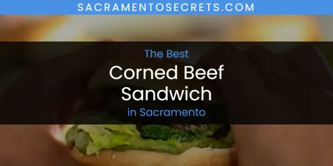 Sacramento's Best Corned Beef Sandwich